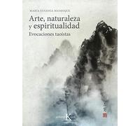 Arte, naturaleza y espiritualidad: Evocaciones taoístas (Sabiduría perenne)