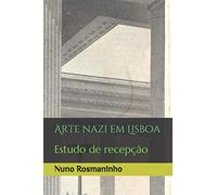 Arte nazi em Lisboa: Estudo de recepção