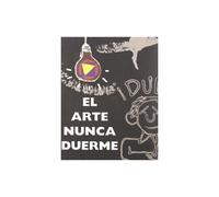 Arte Nunca Duerme,El