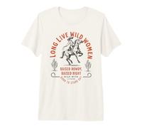 Arte Occidental de Wild Women Cowgirl Criada, alborotada y Criada a la Derecha Camiseta Premium
