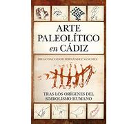 Arte paleolítico en Cádiz; Tras los orígenes del simbolismo humano (Historia)