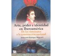Arte Poder E Identidad En Iberoamerica: De Los Virreinatos A L A Con