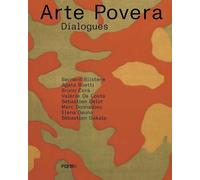 Arte povera. Dialogues. Ediz. francese e inglese