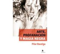 Arte Profanación Y Magia Negra