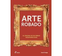 Arte robado. El enigma de 50 obras desaparecidas