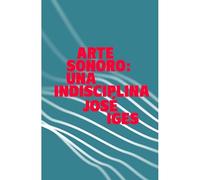 Arte sonoro: una indisciplina: 2 (Max & Rocco Libros)