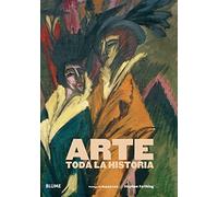 Arte. Toda la historia (ARTE HISTORIA)