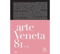 Arte veneta. Rivista di storia dell'arte (2024) (Vol. 81)