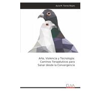 Arte, Violencia y Tecnología: Caminos Terapéuticos para Sanar desde la Convergencia