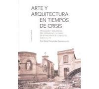 Arte Y Arquitectura En Tiempos De Crisis. Fragilidad Y Resilencia Del