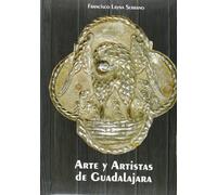 Arte y artistas de Guadalajara (Obras Completas de Layna Serrano)