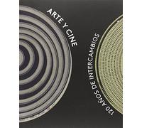 Arte y cine: 120 años de intercambios (Arte y Fotografía)