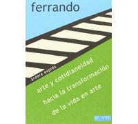 Arte y cotidianeidad, hacia la transformación de la vida en arte (ARDORA EXPRES)
