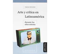 Arte y crítica en Latinoamérica durante los años setenta (SIN COLECCION)