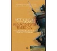 Arte Y Cultura En La Granada Renacentista Y Barroca: La Construcc Ión
