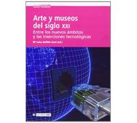 Arte y museos del siglo XXI: 8 (Acción Cultura)