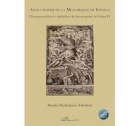 Arte y poder en la monarquía de España: discurso político y simbólico de las exequias de Felipe IV