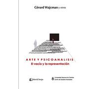 Arte y psicoanálisis: El vacío y la representación: 5 (Psicologia, Psicoanalisis I)