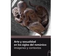 Arte y sexualidad en los siglos del románico: imágenes y contextos