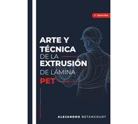 Arte y tecnica de la extrusión de lámina de PET: Lo que la planta enseña en 45 años no se aprende en ningún aula.