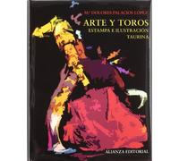 Arte y toros: Estampa e ilustración taurina (Libros Singulares (LS))