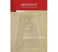 Artefact. Techniques, histoire et sciences humaines n°23/2025: L’architecte et l’usine
