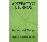 ARTEFACTOS ETERNOS: Susurros del Tiempo