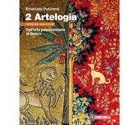 Artelogia. Versione arancione. Per le Scuole superiori. Con e-book. Con espansione online. Dall'arte paleocristiana al Gotico. Per le Scuole superiori (Vol. 2)