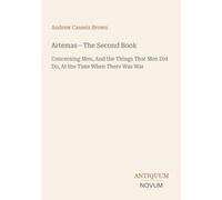 Artemas-The Second Book: Concerning Men, And the Things That Men Did Do, At the Time When There Was War