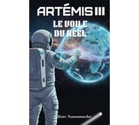 Artémis 3: Le voile du réel