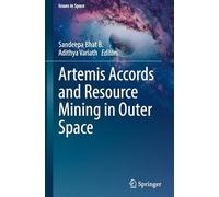 Artemis Accords and Resource Mining in Outer Space (Issues in Space)