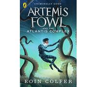 Artemis Fowl and the Atlantis Complex: Eoin Colfer (Artemis Fowl, 7)
