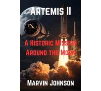 Artemis II: A Historic Mission Around the Moon