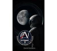 Artemis II: Shadows Beyond the Moon