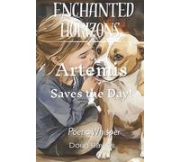 Artemis Saves the Day: A Story of Redemption: 4 (Enchanted Horizons)