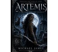 Artemis The Wild Does Not Kneel: Through The Eyes Of Gods