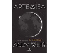 Artemisa: Por el autor de la novela que ha inspirado la película Proyecto Salvación de Ryan Gosling (Nova)