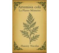 "Artemisia colà - L’Art de Cultiver une Plante Guérisseuse"