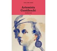 Artemisia Gentileschi (Lives of the Artists)
