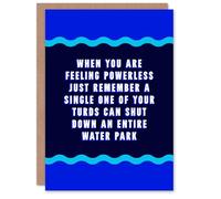 Artery8 When You Are Feeling Powerless Funny Joke Art Card