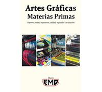 Artes Gráficas - Materias Primas: Soportes, tintas, impresoras, calidad, seguridad y evaluación