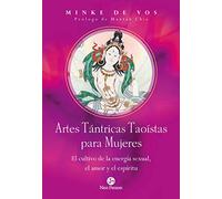Artes Tántricas Taoístas para mujeres. El cultivo de la energia sexual, el amor y el espíritu (NeoPerson Sex)
