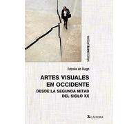 Artes visuales en Occidente desde la segunda mitad del siglo XX (Básicos Arte Cátedra)