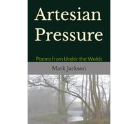 Artesian Pressure: landscapes shaped by pressure, management, and persistence. (Poetry)