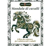 Arteterapia Mandala di cavalli Libro da colorare per adolescenti e adulti per il relax e la creatività: 110 pagine di mandala raffiguranti bellissimi ... lo stress e promuovere la pace interiore