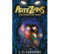 Artezans: The Forgotten Magic: Book 1 - An epic fantasy adventure of dreams and magical powers