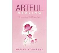 Artful Healing: The Intersection of Mind, Body, and Spirit