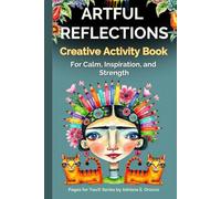 Artful Reflections: A Creative Activity Book for Calm, Inspiration, and Strength (Pages for You: Artful Pathways)