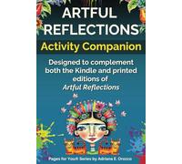 Artful Reflections Activity Companion: A Supplement for Use with Artful Reflections: A Coloring and Activity Book for Calm, Creativity, and Strength (Pages for You: Artful Pathways)