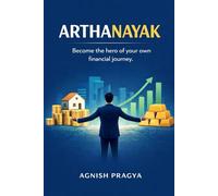 Arthanayak: Become the hero of your own financial journey.